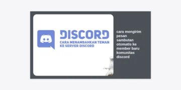 10+ Cara Mengirim Pesan Sambutan Otomatis ke Member Baru Komunitas Discord: Panduan Lengkap Automasi AI 2024