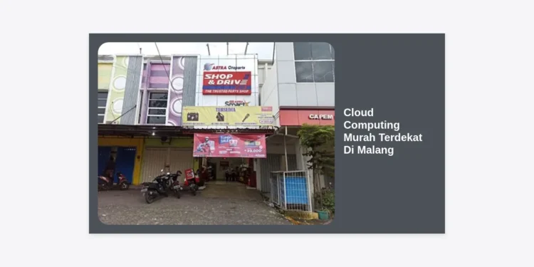 10+ Rekomendasi Cloud Computing Murah Terdekat Di Malang Terbaik & Tercepat 2024