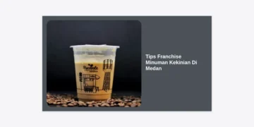 11 Strategi & Tips Franchise Minuman Kekinian di Medan Agar Cepat Balik Modal