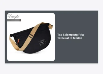 12 Rekomendasi Tas Selempang Pria Terdekat Di Medan & Panduan Belanja 2024