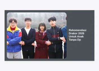 15+ Rekomendasi Drakor 2026 Untuk Anak Tanpa Dp: Seru, Edukatif, dan Gratis!