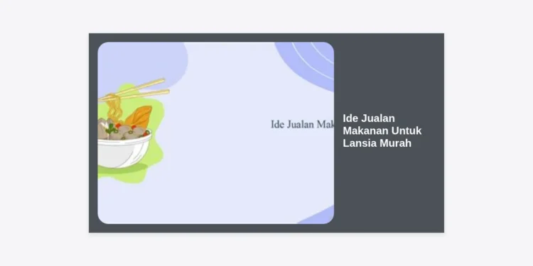 17 Ide Jualan Makanan Untuk Lansia Murah, Sehat, dan Bergizi Tinggi