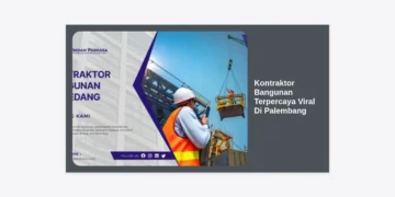 9 Rekomendasi Kontraktor Bangunan Terpercaya Viral Di Palembang: Panduan Lengkap & Tips Memilih Jasa Terbaik