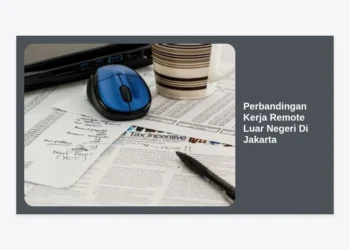 Analisis Mendalam Perbandingan Kerja Remote Luar Negeri Di Jakarta: Kelebihan, Kekurangan, dan Strategi Karir