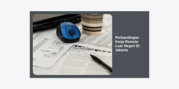 Analisis Mendalam Perbandingan Kerja Remote Luar Negeri Di Jakarta: Kelebihan, Kekurangan, dan Strategi Karir