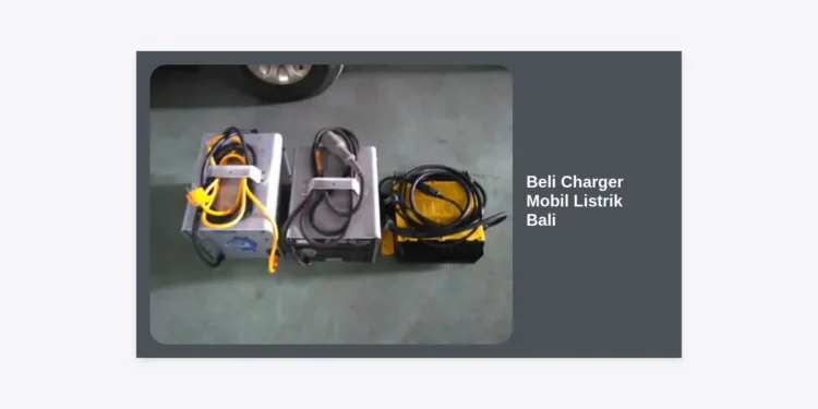 Beli Charger Mobil Listrik Bali: Panduan Lengkap, Harga & Jasa Instalasi Terbaik 2024