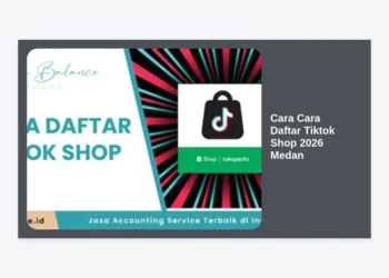 Cara Cara Daftar Tiktok Shop 2026 Medan: Panduan Lengkap UMKM Sukses