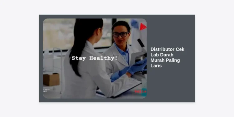 Distributor Cek Lab Darah Murah Paling Laris: Panduan Lengkap & Rekomendasi Alat Terbaik