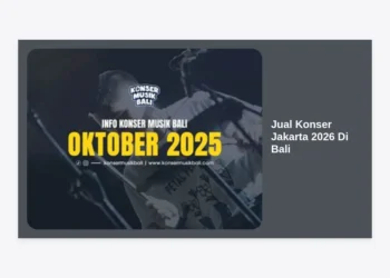 Jual Konser Jakarta 2026 Di Bali: Panduan Lengkap Tiket, Paket Tour, dan Tips Aman