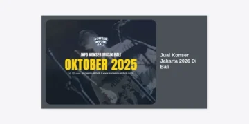 Jual Konser Jakarta 2026 Di Bali: Panduan Lengkap Tiket, Paket Tour, dan Tips Aman