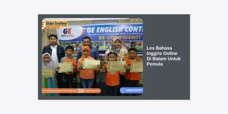 Les Bahasa Inggris Online Di Batam Untuk Pemula: Panduan Terlengkap 2024