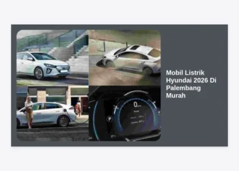 Mobil Listrik Hyundai 2026 Di Palembang Murah: Daftar Harga & Promo Terbaru