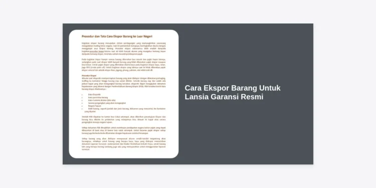 Panduan Lengkap Cara Ekspor Barang Untuk Lansia Garansi Resmi: Strategi Sukses di Pasar Global
