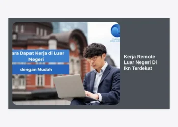 Panduan Lengkap Kerja Remote Luar Negeri di IKN Terdekat: Peluang, Lokasi, dan Tips Sukses