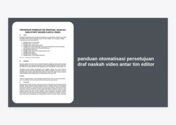 Panduan Otomatisasi Persetujuan Draf Naskah Video Antar Tim Editor: Solusi Efisiensi Produksi Konten