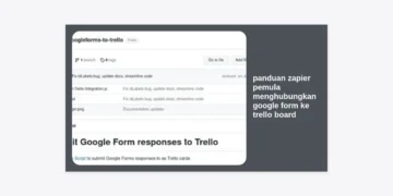 Panduan Zapier Pemula: Menghubungkan Google Form ke Trello Board untuk Efisiensi Kerja Maksimal