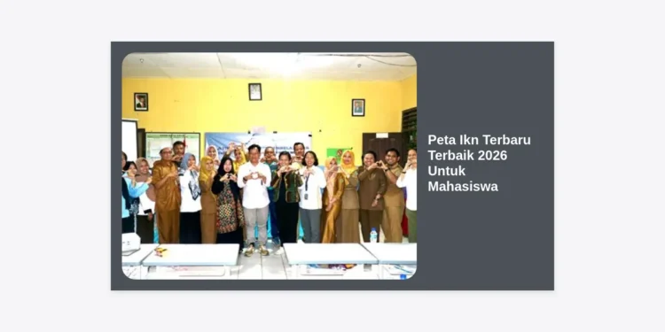 Peta Ikn Terbaru Terbaik 2026 Untuk Mahasiswa: Panduan Lengkap Peluang, Zonasi, dan Masa Depan