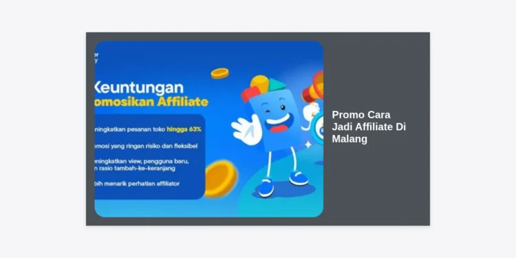 Promo Cara Jadi Affiliate Di Malang: Panduan Lengkap Strategi Cuan 2024