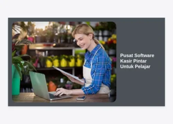 Pusat Software Kasir Pintar Untuk Pelajar: Solusi Wirausaha Muda & Digitalisasi Koperasi Sekolah