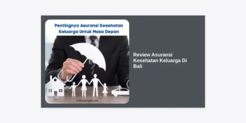Review Asuransi Kesehatan Keluarga Di Bali Terlengkap: Pilihan Terbaik 2024