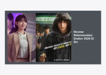 Review Rekomendasi Drakor 2026 Di IKN: Panduan Maraton Drama Korea Hits di Ibu Kota Baru