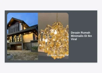 Tren Desain Rumah Minimalis Di Ikn Viral: Inspirasi Modern, Biaya, dan Tips Membangun dari Nol