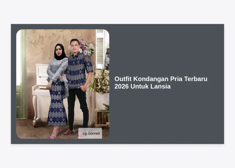 Tren Outfit Kondangan Pria Terbaru 2026 Untuk Lansia: Inspirasi Gaya Elegan, Berwibawa, dan Nyaman