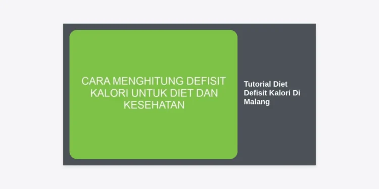 Tutorial Diet Defisit Kalori Di Malang: Panduan Lengkap & Tips Sukses Menurunkan Berat Badan