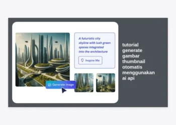 Tutorial Generate Gambar Thumbnail Otomatis Menggunakan AI API: Panduan Lengkap Efisiensi Workflow