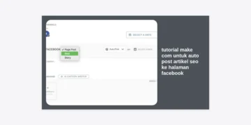 Tutorial Make.com untuk Auto Post Artikel SEO ke Halaman Facebook: Panduan Lengkap Otomatisasi Konten