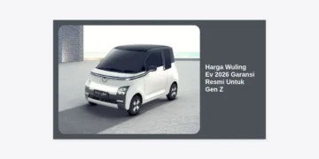 Update Harga Wuling Ev 2026 Garansi Resmi Untuk Gen Z: Panduan Lengkap & Tips Membeli