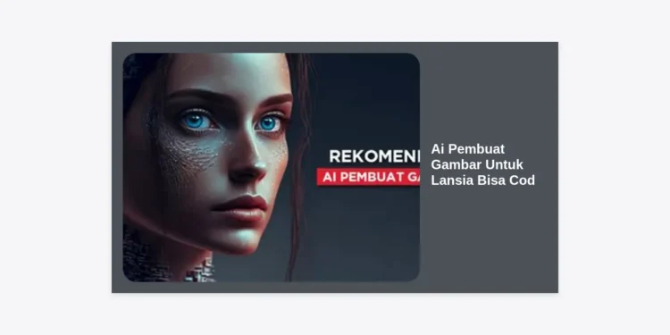 10+ Ai Pembuat Gambar Untuk Lansia Bisa Cod Terbaik dan Paling Mudah Digunakan