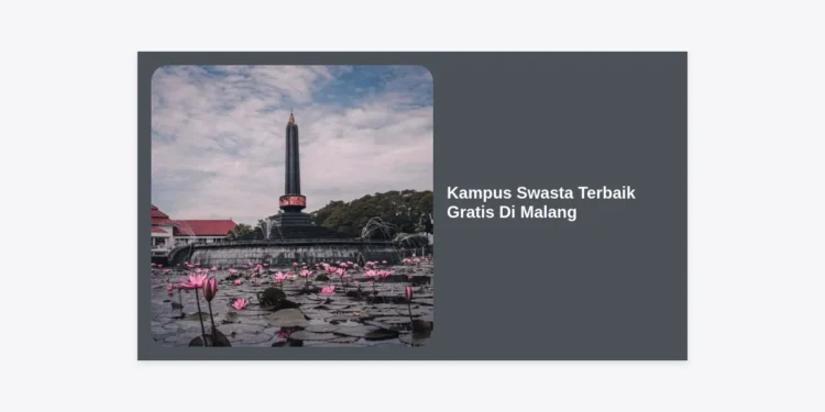 10+ Kampus Swasta Terbaik Gratis di Malang: Panduan Beasiswa Kuliah Full 2024