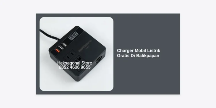 10+ Lokasi Charger Mobil Listrik Gratis Di Balikpapan: Panduan Lengkap & Tips Hemat 2024