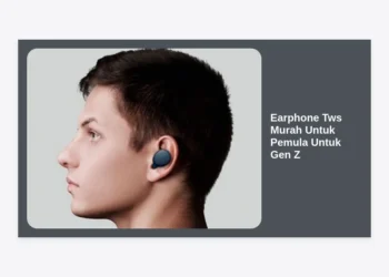 10 Rekomendasi Earphone Tws Murah Untuk Pemula Untuk Gen Z Terbaik 2024
