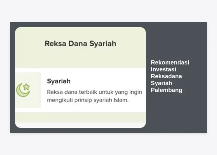 10 Rekomendasi Investasi Reksadana Syariah Palembang Terpercaya & Menguntungkan