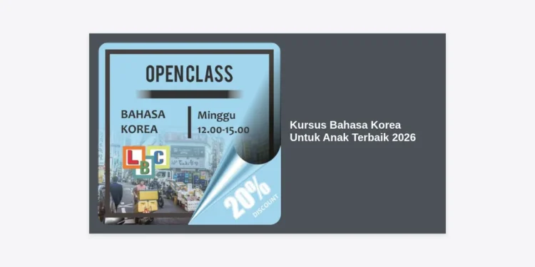 10+ Rekomendasi Kursus Bahasa Korea untuk Anak Terbaik 2026: Panduan Lengkap & Tips Memilih