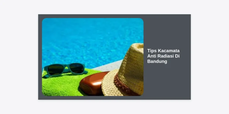 10 Tips Membeli Kacamata Anti Radiasi di Bandung: Panduan Lengkap Lindungi Mata & Rekomendasi Terbaik