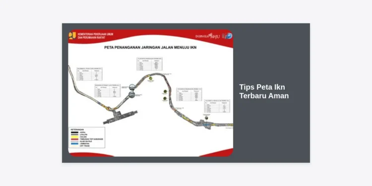 10 Tips Peta Ikn Terbaru Aman: Panduan Lengkap Akses Navigasi Terpercaya