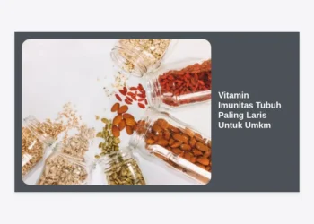 10 Vitamin Imunitas Tubuh Paling Laris Untuk UMKM: Panduan Bisnis & Stok Terlengkap