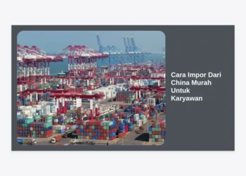 15+ Cara Impor Dari China Murah Untuk Karyawan: Panduan Lengkap Bisnis Sampingan Modal Kecil