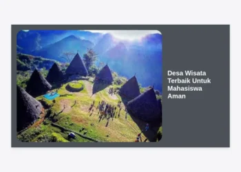 15+ Desa Wisata Terbaik Untuk Mahasiswa Aman: Panduan Liburan Hemat & Edukatif