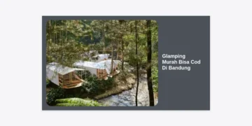 15 Destinasi Glamping Murah Bisa Cod di Bandung: Panduan Lengkap Liburan Hemat dan Aman