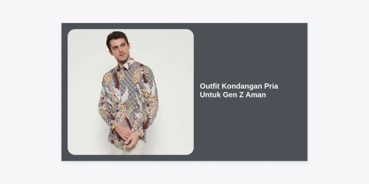 15 Inspirasi Outfit Kondangan Pria Untuk Gen Z Aman, Stylish, dan Anti Salah Kostum