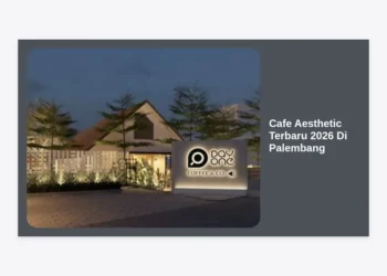 15+ Rekomendasi Cafe Aesthetic Terbaru 2026 Di Palembang: Hidden Gem & Paling Hits