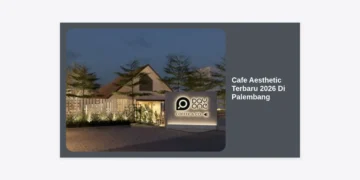 15+ Rekomendasi Cafe Aesthetic Terbaru 2026 Di Palembang: Hidden Gem & Paling Hits