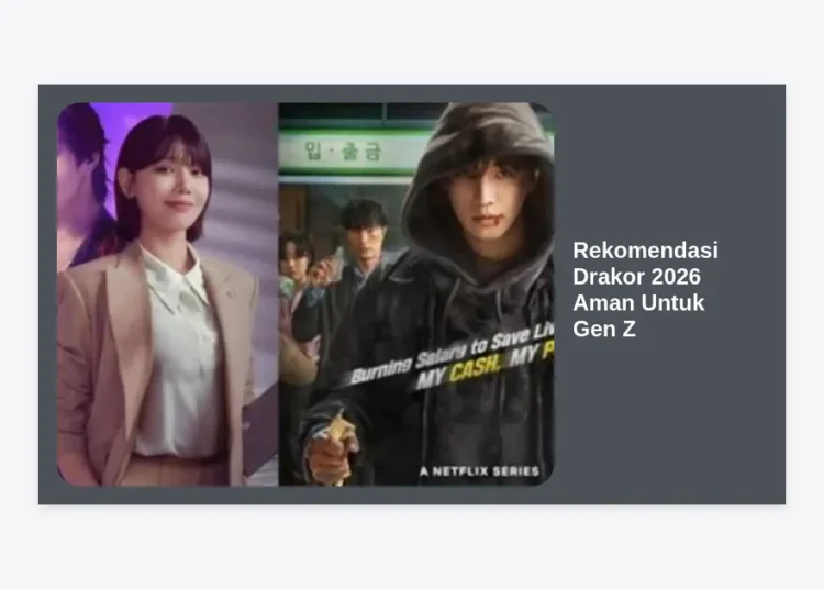 15+ Rekomendasi Drakor 2026 Aman Untuk Gen Z dengan Pesan Moral Positif