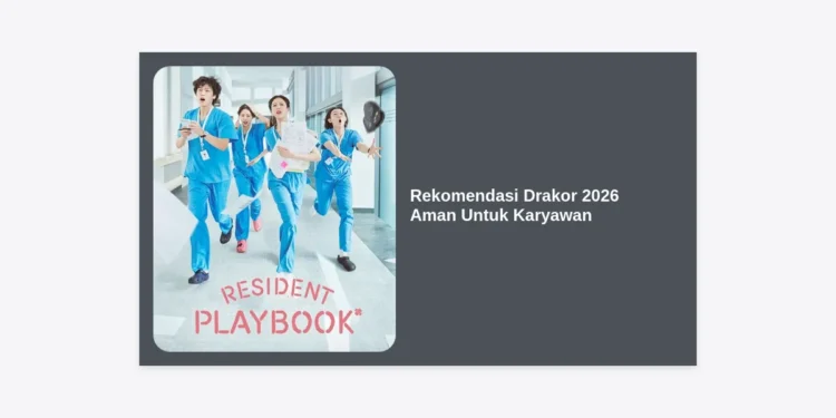 15 Rekomendasi Drakor 2026 Aman Untuk Karyawan: Tontonan Healing Tanpa Bikin Stres