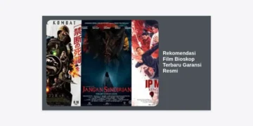 15 Rekomendasi Film Bioskop Terbaru Garansi Resmi: Panduan Lengkap Nonton Aman dan Seru 2024