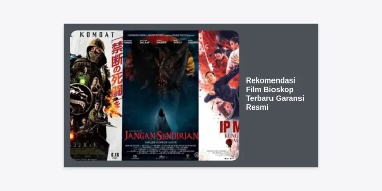 15 Rekomendasi Film Bioskop Terbaru Garansi Resmi: Panduan Lengkap Nonton Aman dan Seru 2024